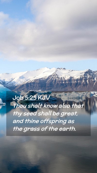 Picture 02 - Job 5:25 KJV Mobile Phone Wallpaper - Thou shalt know also that thy seed shall be - Mobile Bible Verse Wallpaper