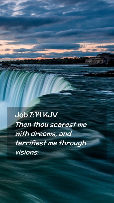 Picture 02 - Job 7:14 KJV Mobile Phone Wallpaper - Then thou scarest me with dreams, and terrifiest - Mobile Bible Verse Wallpaper