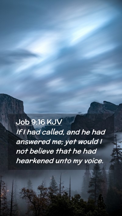 Picture 02 - Job 9:16 KJV Mobile Phone Wallpaper - If I had called, and he had answered me; yet - Mobile Bible Verse Wallpaper