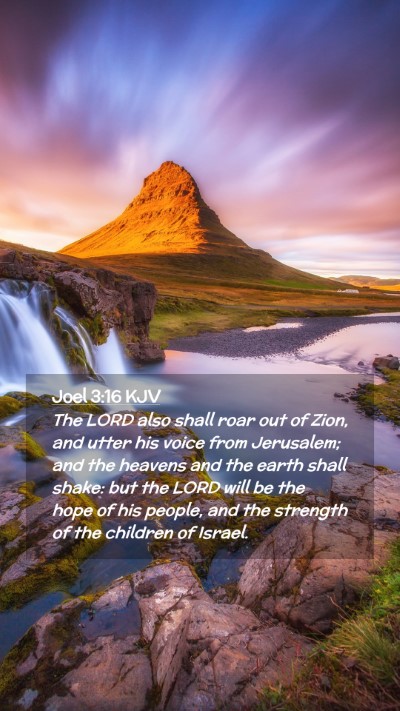 Picture 02 - Joel 3:16 KJV Mobile Phone Wallpaper - The LORD also shall roar out of Zion, and utter - Mobile Bible Verse Wallpaper
