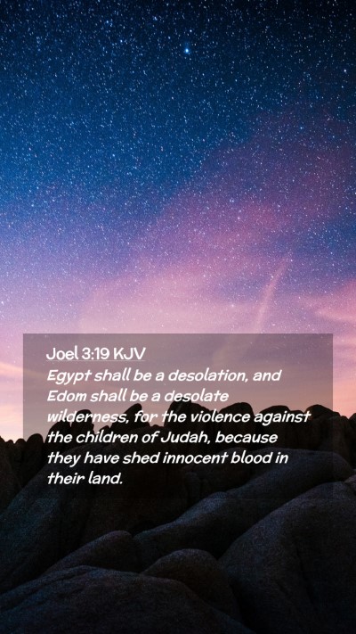 Picture 02 - Joel 3:19 KJV Mobile Phone Wallpaper - Egypt shall be a desolation, and Edom shall be a - Mobile Bible Verse Wallpaper