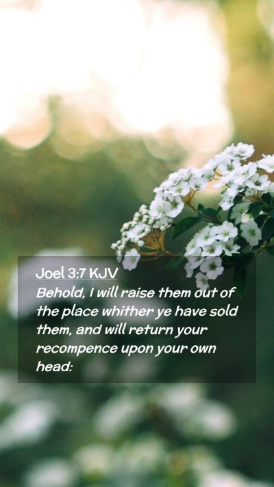 Picture 02 - Joel 3:7 KJV Mobile Phone Wallpaper - Behold, I will raise them out of the place - Mobile Bible Verse Wallpaper