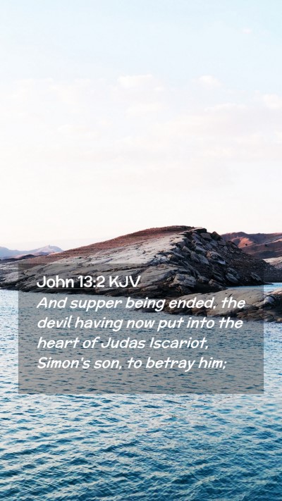Picture 02 - John 13:2 KJV Mobile Phone Wallpaper - And supper being ended, the devil having now put - Mobile Bible Verse Wallpaper
