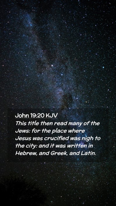 Picture 02 - John 19:20 KJV Mobile Phone Wallpaper - This title then read many of the Jews: for the - Mobile Bible Verse Wallpaper