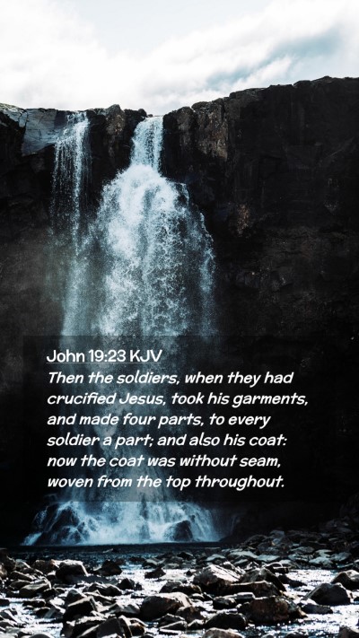 Picture 02 - John 19:23 KJV Mobile Phone Wallpaper - Then the soldiers, when they had crucified Jesus, - Mobile Bible Verse Wallpaper