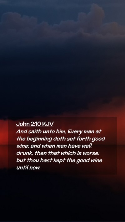 Picture 02 - John 2:10 KJV Mobile Phone Wallpaper - And saith unto him, Every man at the beginning - Mobile Bible Verse Wallpaper