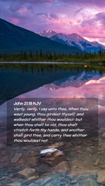 Picture 02 - John 21:18 KJV Mobile Phone Wallpaper - Verily, verily, I say unto thee, When thou wast - Mobile Bible Verse Wallpaper