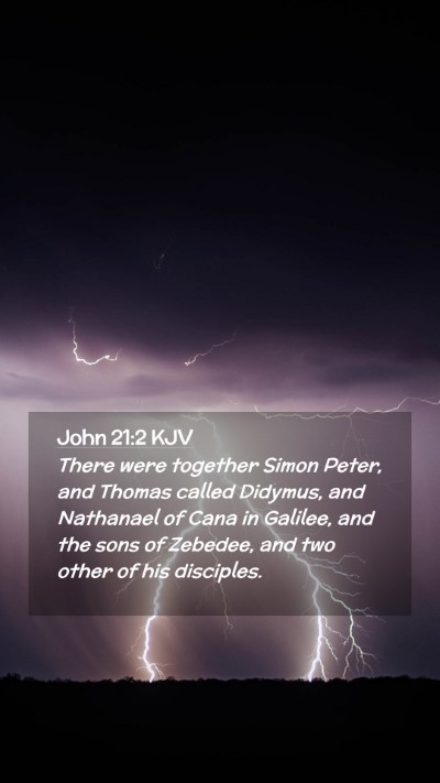 Picture 02 - John 21:2 KJV Mobile Phone Wallpaper - There were together Simon Peter, and Thomas - Mobile Bible Verse Wallpaper