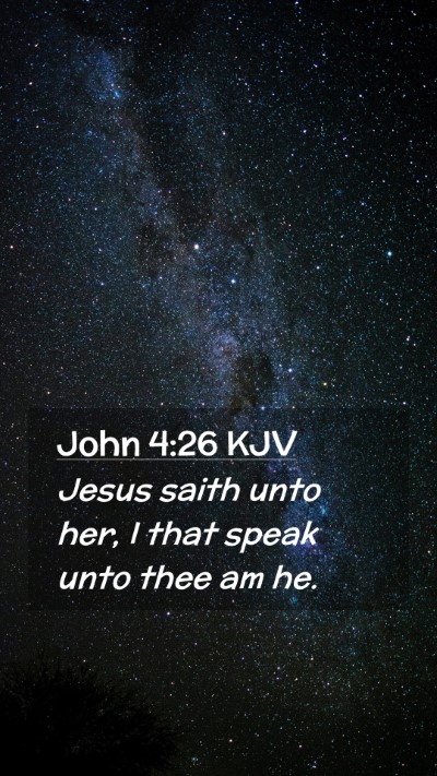 Picture 02 - John 4:26 KJV Mobile Phone Wallpaper - Jesus saith unto her, I that speak unto thee am - Mobile Bible Verse Wallpaper