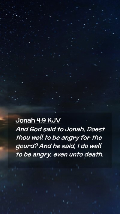 Picture 02 - Jonah 4:9 KJV Mobile Phone Wallpaper - And God said to Jonah, Doest thou well to be - Mobile Bible Verse Wallpaper