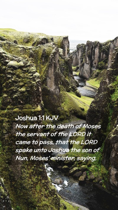Picture 02 - Joshua 1:1 KJV Mobile Phone Wallpaper - Now after the death of Moses the servant of the - Mobile Bible Verse Wallpaper