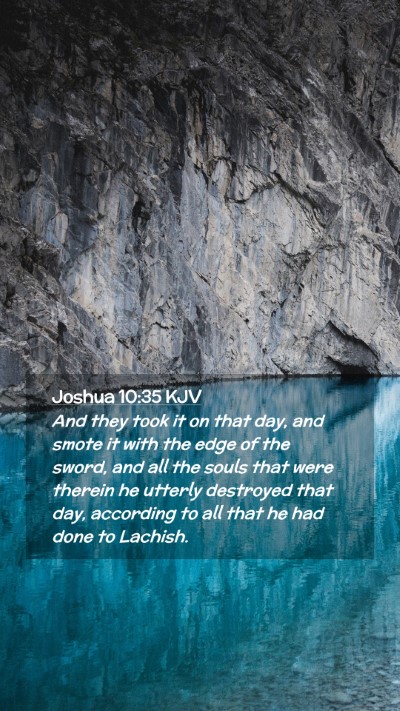 Picture 02 - Joshua 10:35 KJV Mobile Phone Wallpaper - And they took it on that day, and smote it with - Mobile Bible Verse Wallpaper