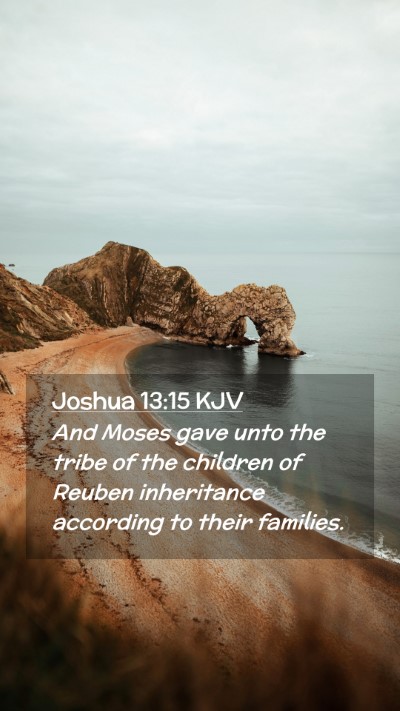 Picture 02 - Joshua 13:15 KJV Mobile Phone Wallpaper - And Moses gave unto the tribe of the children of - Mobile Bible Verse Wallpaper