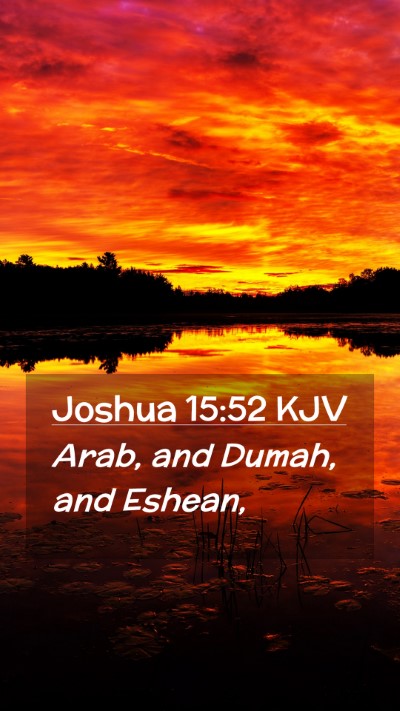 Picture 02 - Joshua 15:52 KJV Mobile Phone Wallpaper - Arab, and Dumah, and - Mobile Bible Verse Wallpaper