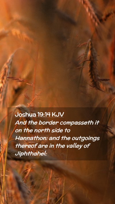 Picture 02 - Joshua 19:14 KJV Mobile Phone Wallpaper - And the border compasseth it on the north side to - Mobile Bible Verse Wallpaper