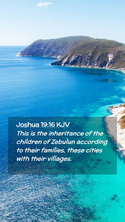 Picture 02 - Joshua 19:16 KJV Mobile Phone Wallpaper - This is the inheritance of the children of - Mobile Bible Verse Wallpaper