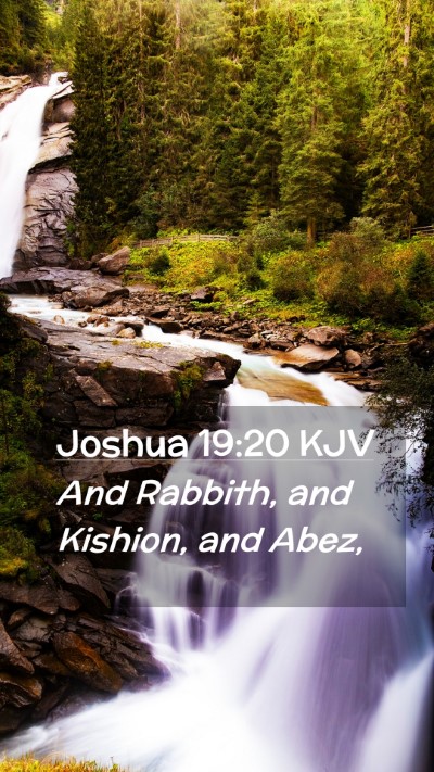 Picture 02 - Joshua 19:20 KJV Mobile Phone Wallpaper - And Rabbith, and Kishion, and - Mobile Bible Verse Wallpaper