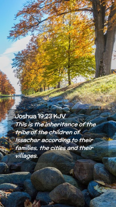 Picture 02 - Joshua 19:23 KJV Mobile Phone Wallpaper - This is the inheritance of the tribe of the - Mobile Bible Verse Wallpaper