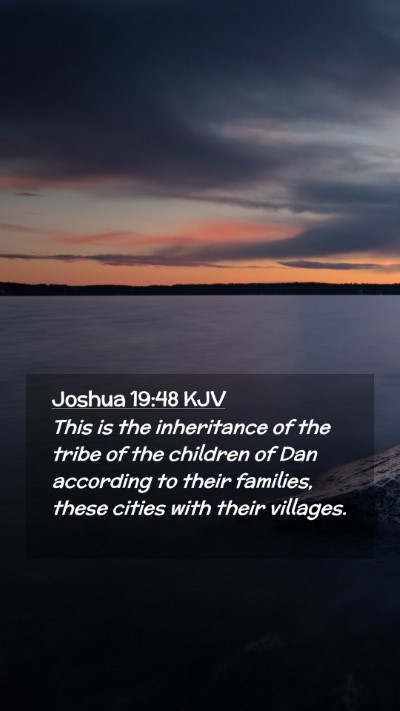Picture 02 - Joshua 19:48 KJV Mobile Phone Wallpaper - This is the inheritance of the tribe of the - Mobile Bible Verse Wallpaper