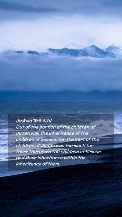 Picture 02 - Joshua 19:9 KJV Mobile Phone Wallpaper - Out of the portion of the children of Judah was - Mobile Bible Verse Wallpaper