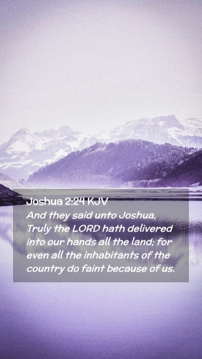 Picture 02 - Joshua 2:24 KJV Mobile Phone Wallpaper - And they said unto Joshua, Truly the LORD hath - Mobile Bible Verse Wallpaper