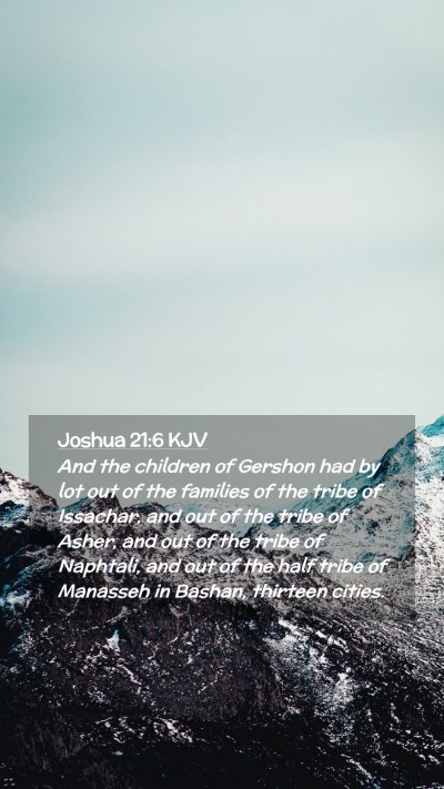 Picture 02 - Joshua 21:6 KJV Mobile Phone Wallpaper - And the children of Gershon had by lot out of the - Mobile Bible Verse Wallpaper