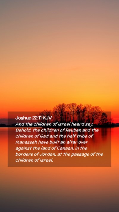 Picture 02 - Joshua 22:11 KJV Mobile Phone Wallpaper - And the children of Israel heard say, Behold, the - Mobile Bible Verse Wallpaper