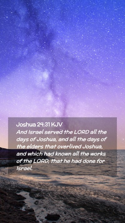 Picture 02 - Joshua 24:31 KJV Mobile Phone Wallpaper - And Israel served the LORD all the days of - Mobile Bible Verse Wallpaper