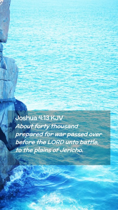 Picture 02 - Joshua 4:13 KJV Mobile Phone Wallpaper - About forty thousand prepared for war passed over - Mobile Bible Verse Wallpaper