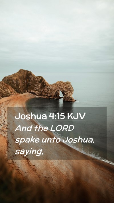 Picture 02 - Joshua 4:15 KJV Mobile Phone Wallpaper - And the LORD spake unto Joshua, - Mobile Bible Verse Wallpaper