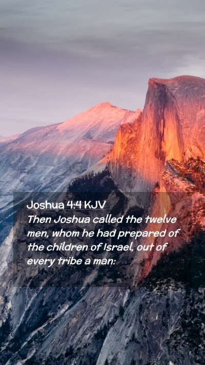 Picture 02 - Joshua 4:4 KJV Mobile Phone Wallpaper - Then Joshua called the twelve men, whom he had - Mobile Bible Verse Wallpaper
