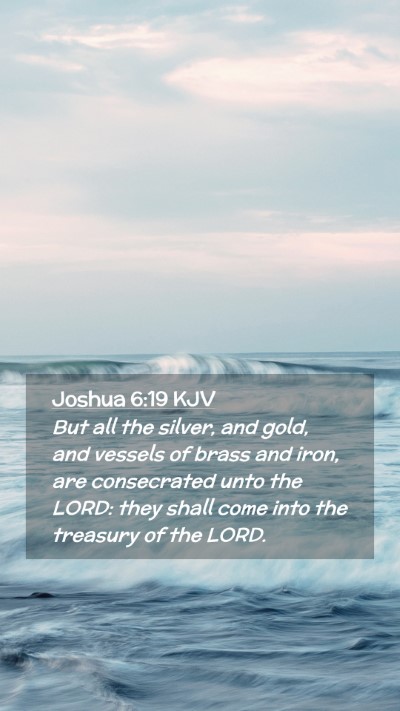 Picture 02 - Joshua 6:19 KJV Mobile Phone Wallpaper - But all the silver, and gold, and vessels of - Mobile Bible Verse Wallpaper