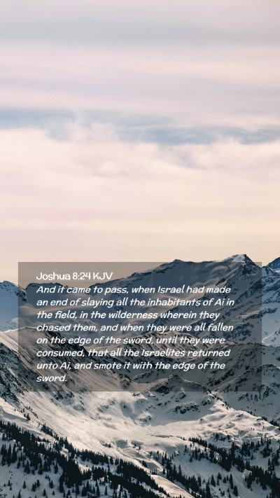 Picture 02 - Joshua 8:24 KJV Mobile Phone Wallpaper - And it came to pass, when Israel had made an end - Mobile Bible Verse Wallpaper