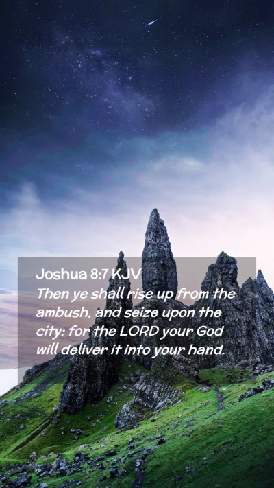 Picture 02 - Joshua 8:7 KJV Mobile Phone Wallpaper - Then ye shall rise up from the ambush, and seize - Mobile Bible Verse Wallpaper