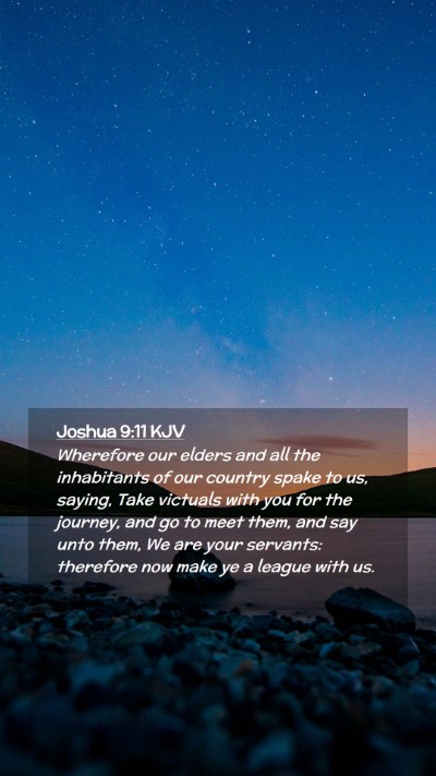 Picture 02 - Joshua 9:11 KJV Mobile Phone Wallpaper - Wherefore our elders and all the inhabitants of - Mobile Bible Verse Wallpaper