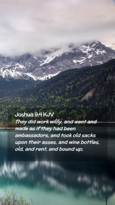 Picture 02 - Joshua 9:4 KJV Mobile Phone Wallpaper - They did work wilily, and went and made as if - Mobile Bible Verse Wallpaper