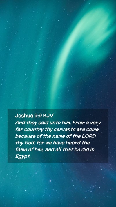 Picture 02 - Joshua 9:9 KJV Mobile Phone Wallpaper - And they said unto him, From a very far country - Mobile Bible Verse Wallpaper