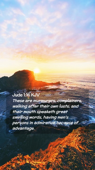 Picture 02 - Jude 1:16 KJV Mobile Phone Wallpaper - These are murmurers, complainers, walking after - Mobile Bible Verse Wallpaper