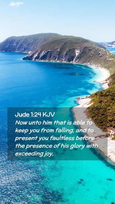 Picture 02 - Jude 1:24 KJV Mobile Phone Wallpaper - Now unto him that is able to keep you from - Mobile Bible Verse Wallpaper