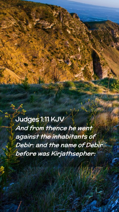 Picture 02 - Judges 1:11 KJV Mobile Phone Wallpaper - And from thence he went against the inhabitants - Mobile Bible Verse Wallpaper
