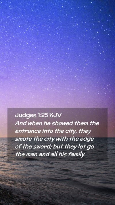 Picture 02 - Judges 1:25 KJV Mobile Phone Wallpaper - And when he showed them the entrance into the - Mobile Bible Verse Wallpaper
