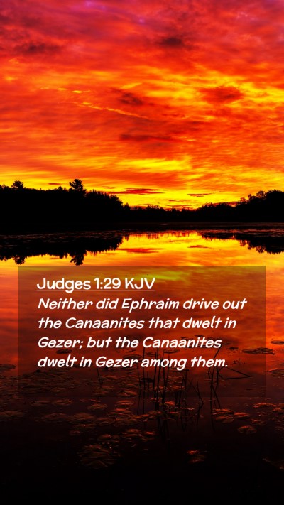 Picture 02 - Judges 1:29 KJV Mobile Phone Wallpaper - Neither did Ephraim drive out the Canaanites that - Mobile Bible Verse Wallpaper