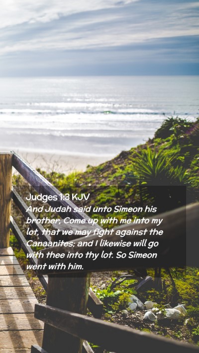Picture 02 - Judges 1:3 KJV Mobile Phone Wallpaper - And Judah said unto Simeon his brother, Come up - Mobile Bible Verse Wallpaper
