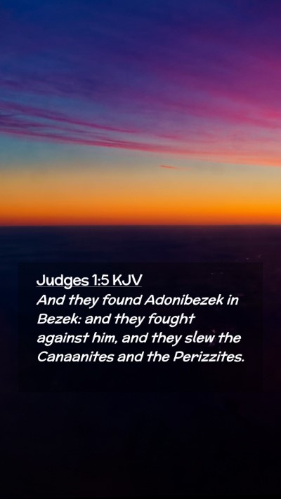 Picture 02 - Judges 1:5 KJV Mobile Phone Wallpaper - And they found Adonibezek in Bezek: and they - Mobile Bible Verse Wallpaper