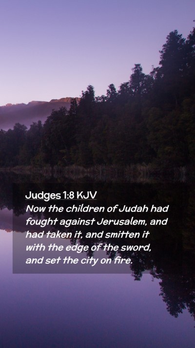 Picture 02 - Judges 1:8 KJV Mobile Phone Wallpaper - Now the children of Judah had fought against - Mobile Bible Verse Wallpaper