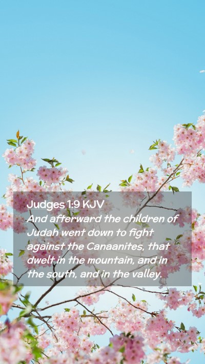 Picture 02 - Judges 1:9 KJV Mobile Phone Wallpaper - And afterward the children of Judah went down to - Mobile Bible Verse Wallpaper
