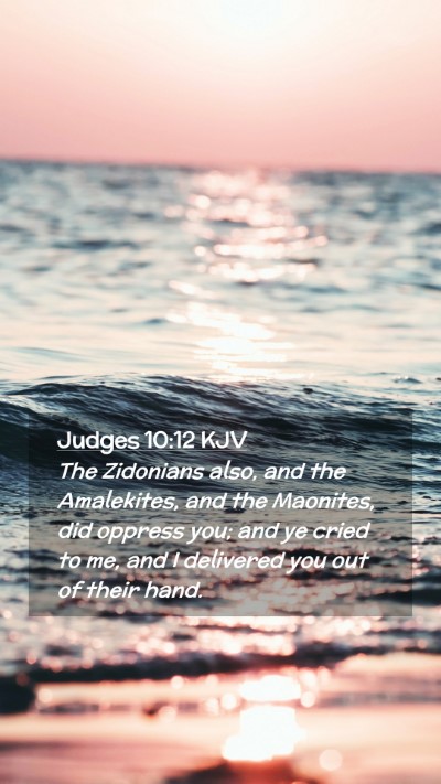 Picture 02 - Judges 10:12 KJV Mobile Phone Wallpaper - The Zidonians also, and the Amalekites, and the - Mobile Bible Verse Wallpaper