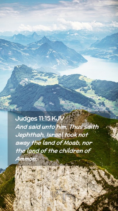 Picture 02 - Judges 11:15 KJV Mobile Phone Wallpaper - And said unto him, Thus saith Jephthah, Israel - Mobile Bible Verse Wallpaper