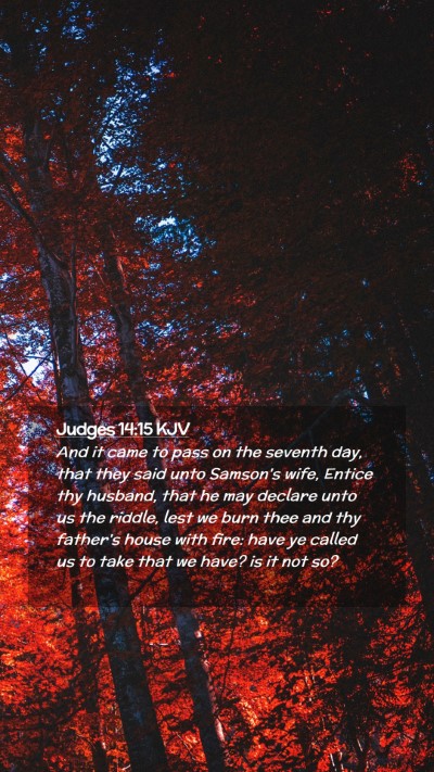 Picture 02 - Judges 14:15 KJV Mobile Phone Wallpaper - And it came to pass on the seventh day, that they - Mobile Bible Verse Wallpaper