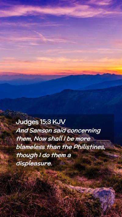 Picture 02 - Judges 15:3 KJV Mobile Phone Wallpaper - And Samson said concerning them, Now shall I be - Mobile Bible Verse Wallpaper